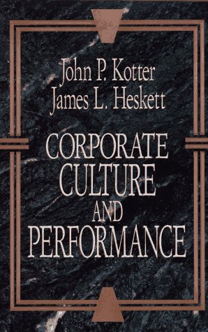 corporate culture and performance, a book by john kotter