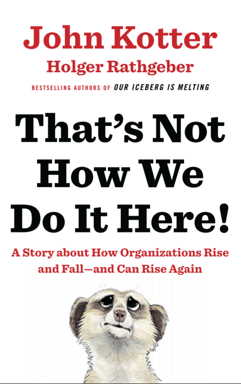thats not how we do it here, a book by john kotter & holger rathgeber