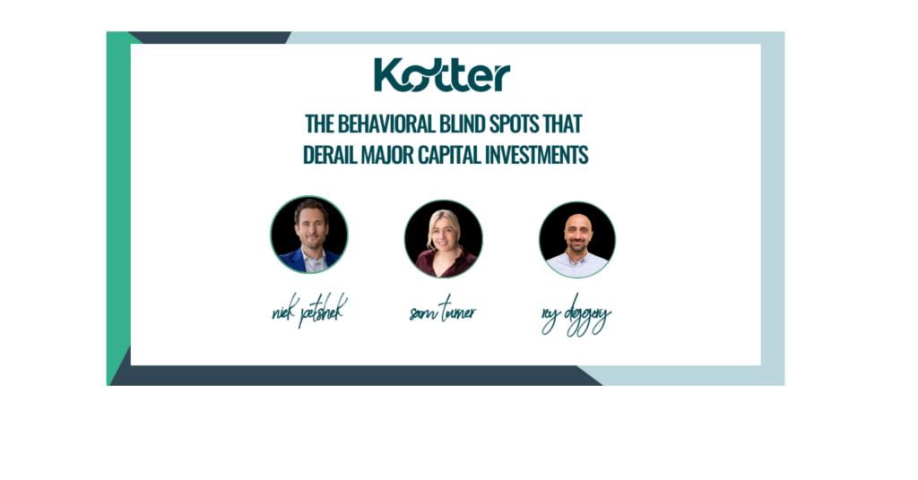 Header graphic for Kotter article titled "The Behavioral Blind Spots That Derail Major Capital Investments" featuring author headshots.